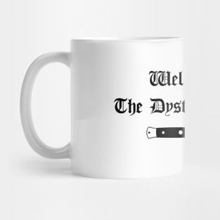 Welcome To The Dystopian Future Mug